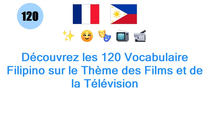Découvrez les 120 Vocabulaire Filipino sur le Thème des Films et de la Télévision